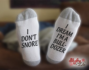 Bulldozer Socks, I Don't Snore I Dream, Excavator, Gift, Birthday, Christmas, Gift For Him