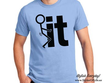 Fuk It Shirt, Unisex, Mens Shirt, Womens Shirt