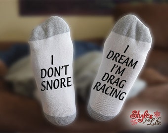 Drag Racing Socks, I Don't Snore, I Dream, Gift for Car Lover, Birthday, Christmas, Gift For Him, Gift For Her