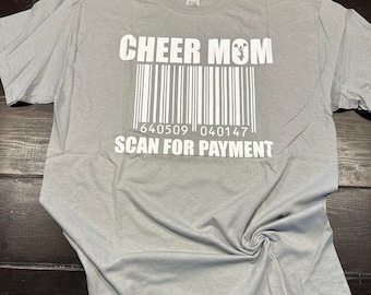 CLEARANCE - SALE ~ TSHIRT - Cheer / Cheerleader MoM - Scan for Payment shirt top Short / Long Sleeve