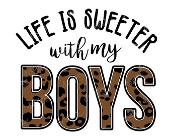 Life is Sweeter with My Boys - Cricut Boy Mom SVG quotes, SVG mom and son, mom and child svg, boy mom svg, mother and son svg
