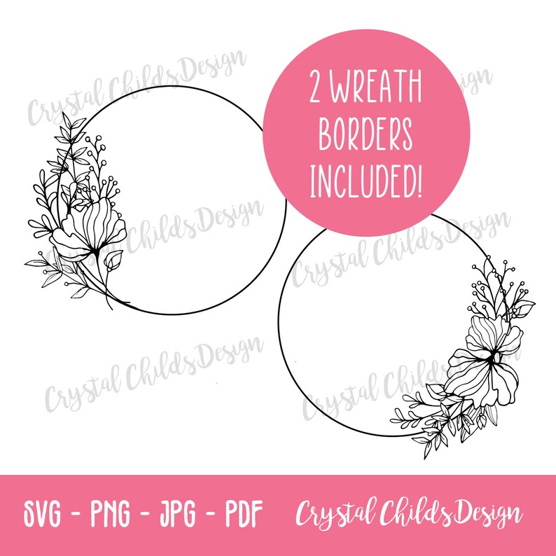 May include: Two black and white floral wreath borders. The wreaths are circular and have a simple floral design. The text "2 WREATH BORDERS INCLUDED!" is in a pink box.