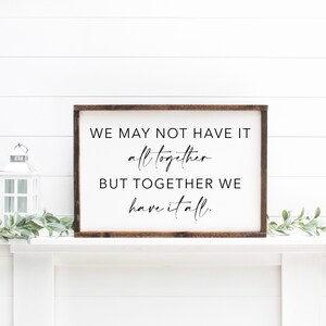 Farmhouse Wall Decor | Wall Decor | Wood Sign - “We might not have it together but together we have it all”
