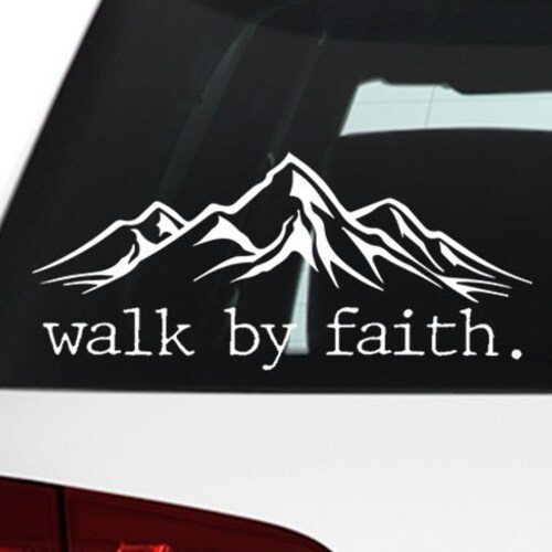 Faith Car Decal Walk by Faith Mountains Christian Vinyl Etsy