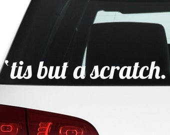 Tis But A Scratch Car Decal, Funny Car Damage Vinyl Bumper or Window Sticker