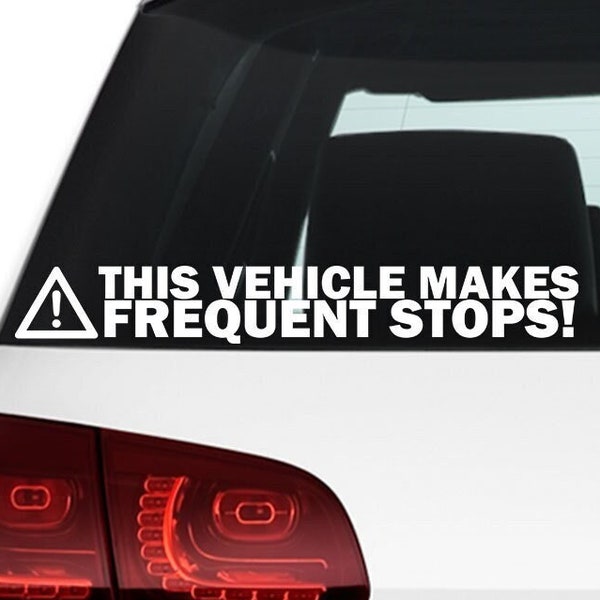 Dieses Fahrzeug macht häufige Stopps Auto Aufkleber, Achtung Achtung Vinyl Autoaufkleber oder Fensteraufkleber