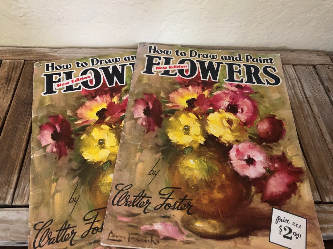 Vintage Book Titled How to Draw and Paint Flowers by Walter Foster Leon ...