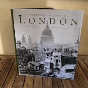 Vintage Book Titled Historic Views Of London Photographs from the collection of B E C Howarth-Loomes