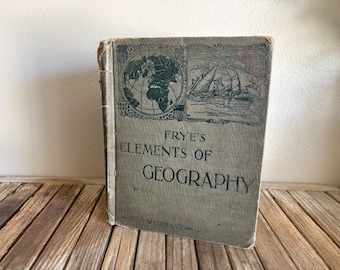 Antique 1901 Book Titled Frye's Elements Of Geography