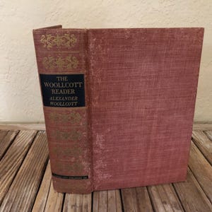 Antique 1938 Book Titled The Woollcott Reader Bypaths In The Realms Of Gold