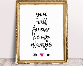 Art Print -- Forever My Always // Wall Art // Love Art Print // You Will Forever Be My Always Art Print // Romantic Art Print