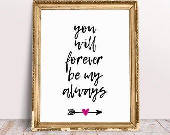 Art Print -- Forever My Always // Wall Art // Love Art Print // You Will Forever Be My Always Art Print // Romantic Art Print