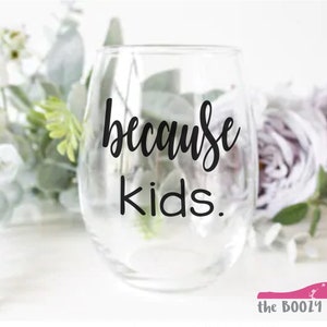 Because kids. 21oz Wine Glass, Pint, Pilsner, Tumbler, Mason Jar or Coffee/Tea Mug Adulting is hard. image 1