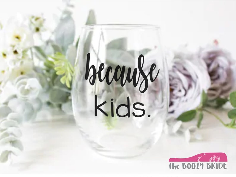 Because kids. 21oz Wine Glass, Pint, Pilsner, Tumbler, Mason Jar or Coffee/Tea Mug Adulting is hard. image 1