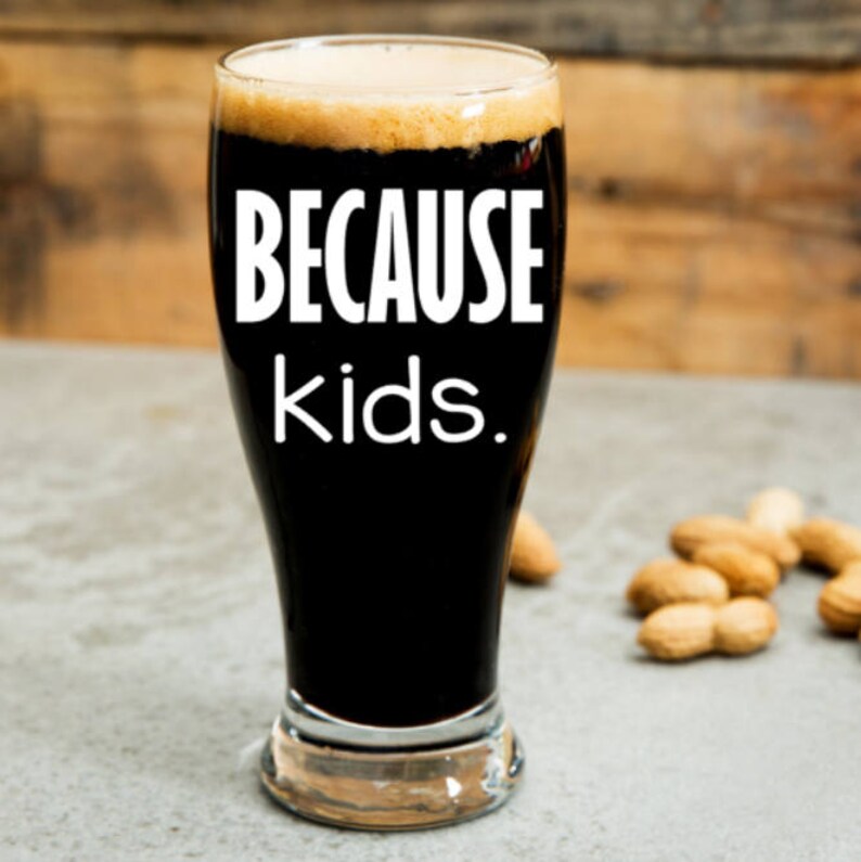 Because kids. 21oz Wine Glass, Pint, Pilsner, Tumbler, Mason Jar or Coffee/Tea Mug Adulting is hard. image 4