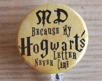Doctor Badge Reel-MD ID Badge Holder-Letter Never Came-Retractable Name Badge Reel-Harry Potter Inspired