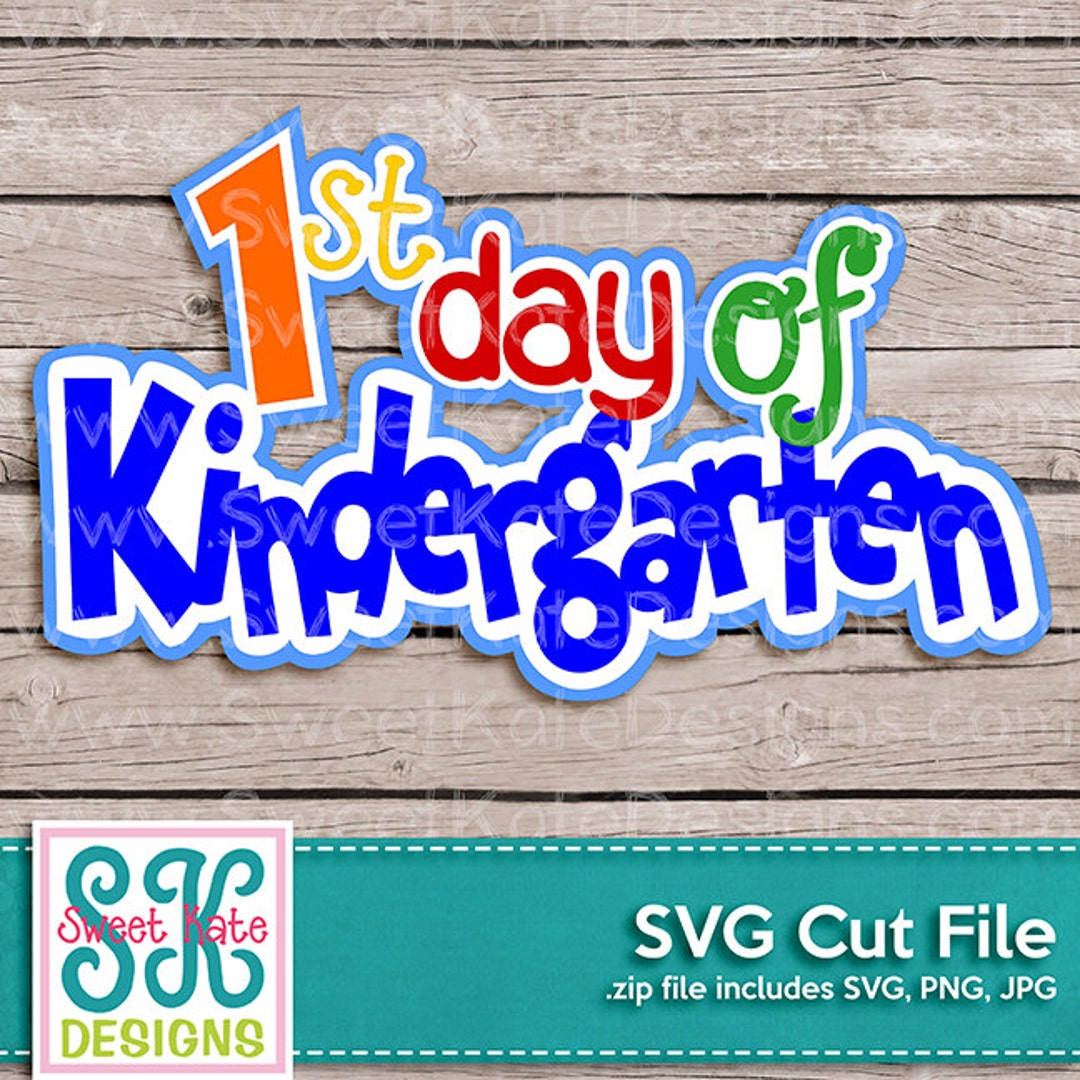 1st Day of Kindergarten SVG JPG PNG School scrapbook Die Cut Etsy
