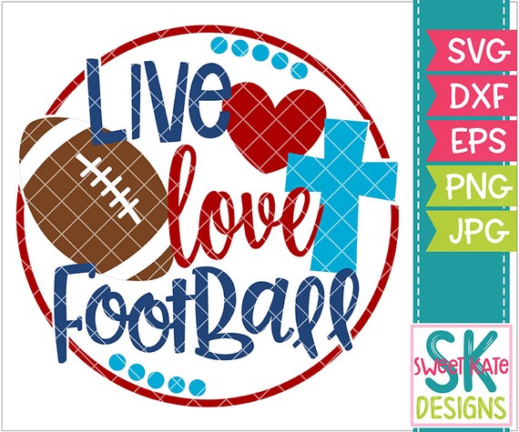 Download Live Love Football Svg Dxf Eps Png Jpg Htv Heat Transfer Vinyl Etsy