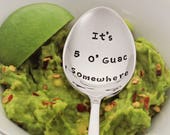Personalize with a Name It 39 s 5 O 39 Guac Somewhere Stainless Steel Stamped Spoon Vegan Avocado Gift Foodie Gift Guacamole Pun Fiesta