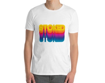 Stoked. Short-Sleeve Unisex T-Shirt