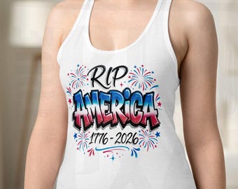 RIP America 1776-2026 | 4th of July America 250 Alternative | Airbrush Inspired | 90s 80s Retro | Womens Racerback Tank Top Shirt