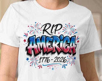 RIP America 1776-2026 | 4th of July America 250 Alternative Liberal Democrat | Airbrush Inspired | 90s 80s Retro | Womens Relaxed Fit Shirt