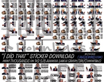 I Did That Trump Stickers - 3 pages Designed to be Downloaded & Printed on Standard Address Labels - FOTUS - Resist - Protest - FAFO