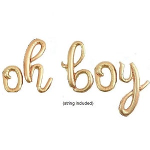 May include: Gold foil balloon letters spelling "oh boy" with a string included.