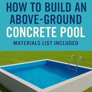 DIY Above Ground Concrete Pool Plans + Materials List | Step-by-Step Build Guide | Backyard Swimming Pool PDF | Instant Download