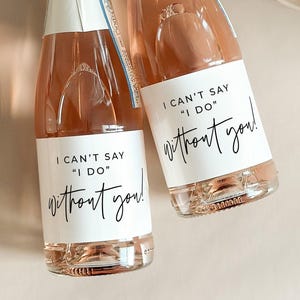 Bridesmaid Proposal Mini Champagne Labels - Bridesmaid Box Stickers | Bridal Party Gift - I Can't Say I do Without You FWOM1