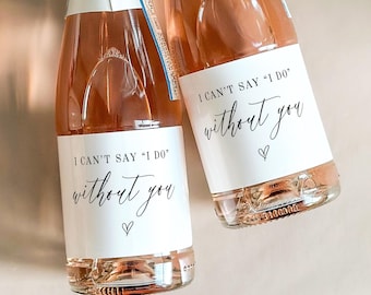 Elegant Bridesmaids Proposal Mini Champagne Labels, Be My Bridesmaid Box Idea, I can't Say I do Without You, Bridal Party Gift Idea LBWO