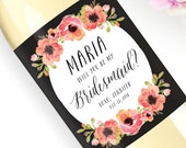 Will you be my Bridesmaid or Maid of Honor Label - Boho Personalized Wine Label Stickers - Ask Maid of Honor Idea - Floral Wedding Label