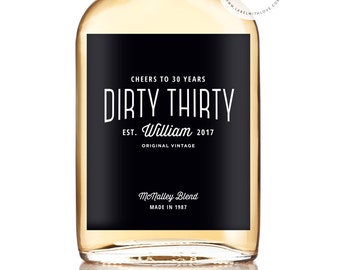 Dirty Thirty Birthday Label - Whiskey Label or Wine Label - Personalized Wine Label -  21st Birthday Dirty Thirty - 40th Birthday