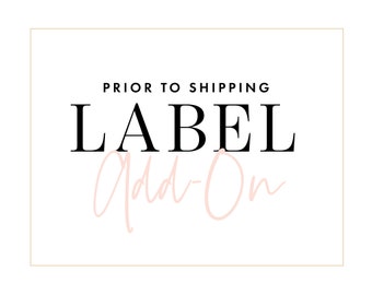 Add An Additional Label Prior to Shipping - Reserved For Customers with New Orders or Orders Currently Being Processed ONLY!