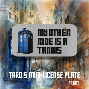 Minimatrícula TARDIS: &quot;Mi otro vehículo es una TARDIS&quot; Decoración para coche