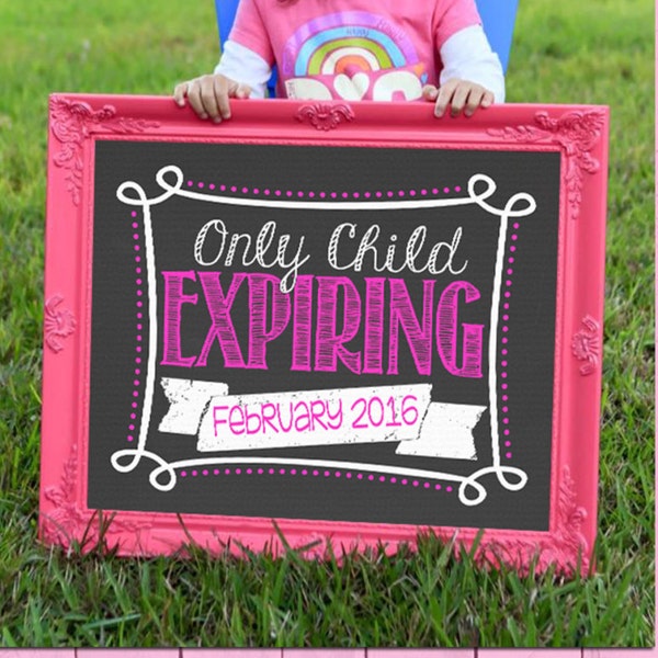 Only Child Expiring Pregnancy Announcement Chalkboard Poster | Role as an Only Child | Baby #2 | Big Sister | Expiring | *DIGITAL FILE*