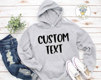 Custom Hoodie, Custom Text Sweatshirt, Personalized Hoodie, Custom Printed Sweatshirt, Custom Shirt for Occasion