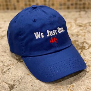 We Just Did 46 Hat Joe Biden 46th