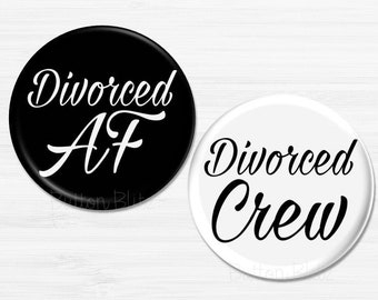 Just Divorced and Divorce Support Crew Pins, Divorced Party Pins, Divorce Party Buttons, Divorce Party Favors BB2736