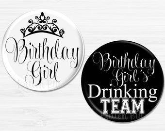 Birthday Girl's Drinking Team Party Pins, Drinking Team Buttons, 21st Birthday Pins, Birthday Party Favors, Birthday Girl Party  - BB1374A