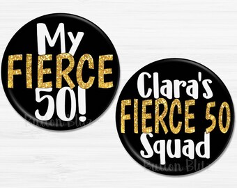 Fierce Fifty Birthday Party Favors, 50th Birthday Party Pins, Birthday Squad Buttons, Personalized 50th Birthday Party - BB1353B