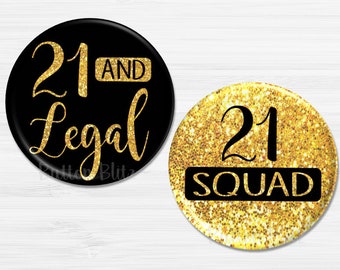 21st Birthday Party Pins, 21st Birthday Favors, 21st T-Shirt Birthday Buttons, 21 and Legal Birthday Party, 21st Gold Birthday - BB1248A