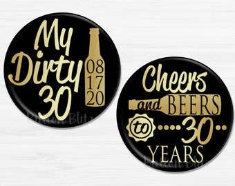 Dirty Thirty Birthday Party Buttons, 30th Birthday Party  Badges, 30th Birthday Party Favors, 30th Birthday Party Pins, 2.25" Option BB1330