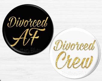 Just Divorced and Divorce Support Crew Pins, Divorced Party Pins, Divorce Party Buttons, Divorce Party Favors - BB2736D