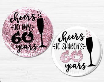 Cheers to My 60th Birthday, Personalized 60th Birthday Party Pins, 60th Birthday Party Badges, 60th Birthday Party Buttons  - BB1193