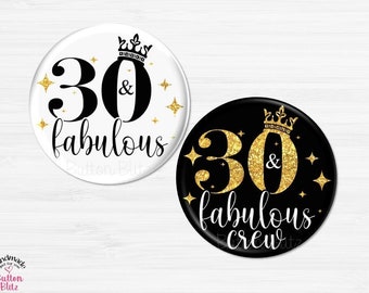 Thirty and Fabulous Birthday Party Buttons, 30th Birthday Pins, Birthday Squad Buttons, 30th Birthday Party Badge Pins, 3" Option BB2888B