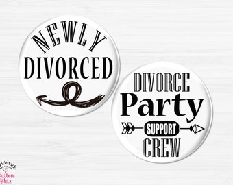 Divorce Party Pins, Just Divorced Buttons, Finally Free Badges, Support Crew Pins, She Left Him, Divorce Party Favors - BB1392