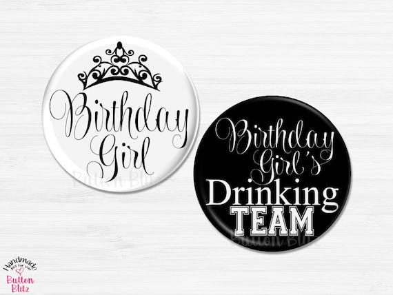 2.25" inch Birthday Girl's Drinking Team Pin Back Party Favor Buttons 