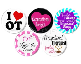 5 Occupational Therapist Pins, OT Party Favor Buttons, Therapist Pins, College Graduation, Occupational Therapy Party -  BB1531