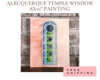 Albuquerque Temple Window 8x10 Original Painting, LDS Temple, Temple Watercolor, LDS Art, LDS Painting